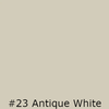 #23 Antique White #23 Antique White