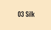 #03 Silk